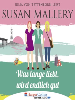cover image of Was lange liebt, wird endlich gut